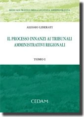 Manuale pratico della giustizia amministrativa. Tomi I-II: Il processo innanzi ai tribunali amministrativi regionali 