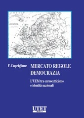 Mercato regole democrazia - L' UEM tra euro-scetticismo e identità nazionali 