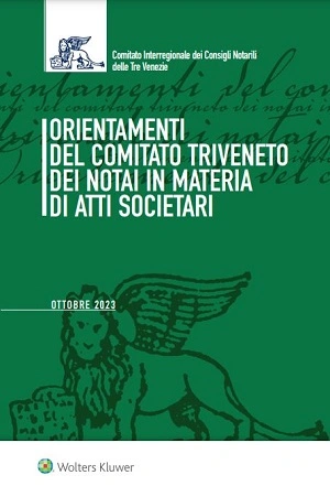 Orientamenti del Comitato Triveneto dei Notai in materia di atti societari
