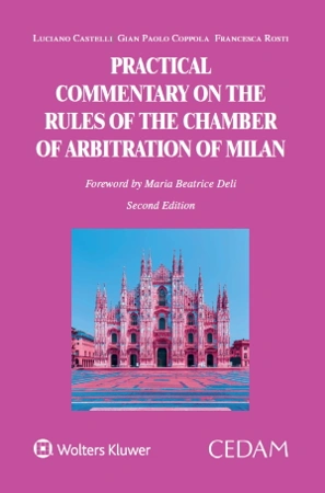 Practical commentary on the rules of the chamber of arbitration of Milan 