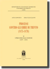Processi contro gli ebrei di Trento (1475-1478). Vol. II - I processi alle donne (1475-1476) 