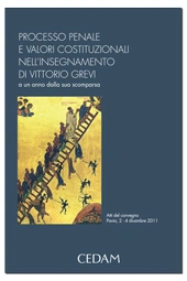 Processo penale e valori costituzionali nell'insegnamento di Vittorio Grevi ad un anno dalla sua scomparsa 