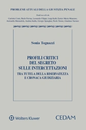 Profili critici del segreto sulle intercettazioni tra tutela della riservatezza e cronaca giudiziaria 