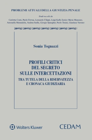 Profili critici del segreto sulle intercettazioni tra tutela della riservatezza e cronaca giudiziaria 