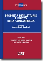 Proprietà intellettuale e diritto della concorrenza - Volume III: I contratti nel diritto d'autore e nel diritto industriale 