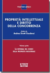 Proprietà intellettuale e diritto della concorrenza - Volume V: La riforma del codice della proprietà industriale 