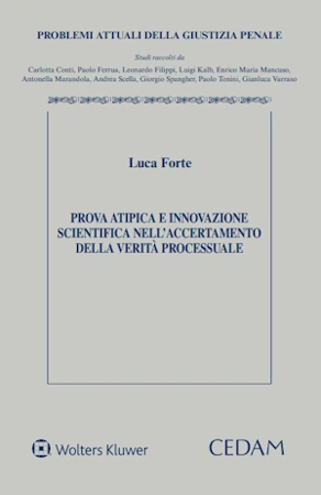 Prova atipica e innovazione scientifica nell'accertamento della verita' processuale 