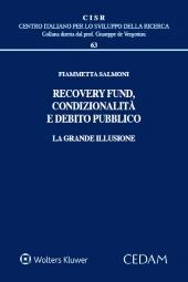 Recovery fund, condizionalità e debito pubblico. La grande illusione 