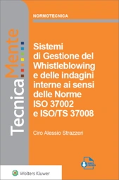 Sistemi di Gestione del Whistleblowing e delle indagini interne ai sensi delle Norme ISO 37002 e ISO/TS 37008 