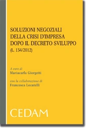 Soluzioni negoziali della crisi d'impresa dopo il decreto sviluppo ( L.134/2012) 