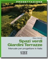 Spazi verdi. Giardini. Terrazze - Manuale per progettare in Italia  
