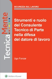 Strumenti e ruolo del Consulente Tecnico di Parte nella difesa del datore di lavoro 