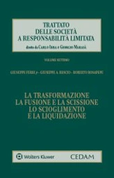 Trattato delle società a responsabilità limitata - Vol. VII: La trasformazione, la fusione e la scissione, lo scioglimento e la liquidazione 