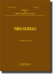 Trattato di Diritto Processuale Civile. Vol. IV - Indici generali 