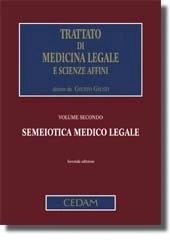 Trattato di Medicina Legale e scienze affini - Vol. II: Semeiotica medico legale 