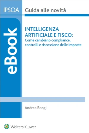 eBook - Intelligenza artificiale e fisco: come cambiano compliance, controlli e riscossione delle imposte  