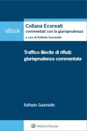 eBook - Traffico illecito di rifiuti: giurisprudenza commentata  
