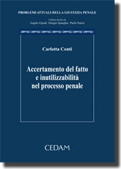 Accertamento del fatto e inutilizzabilità nel processo penale 