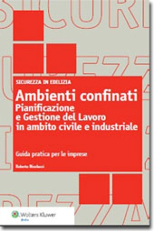 Ambienti Confinati - Pianificazione e gestione del lavoro in ambito civile ed industriale 