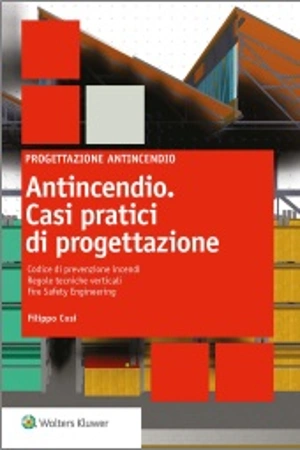 Antincendio. Casi pratici di progettazione 