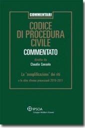 Codice di Procedura Civile Commentato - La "semplificazione" dei riti e le altre riforme processuali 2010-2011 