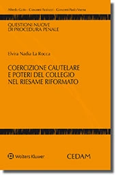 Coercizione cautelare e poteri del collegio nel riesame riformato  