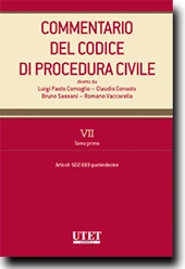 Commentario del Codice di Procedura Civile - Vol. VII - Tomo I: Artt. 602-669 quaterdecies c.p.c. 