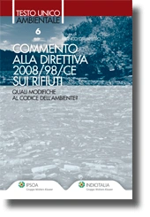 Commento alla direttiva 2008/98/CE sui rifiuti. Quali modifiche al Codice dell'Ambiente? 