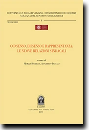 Consenso, dissenso e rappresentanza: le nuove relazioni sindacali 