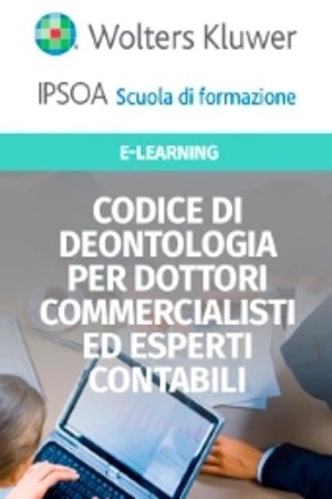 Corso e-learning - Codice di deontologia per dottori commercialisti ed esperti contabili 