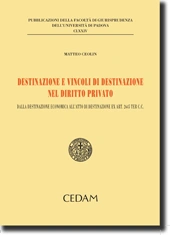 Destinazione e vincoli di destinazione nel diritto privato 