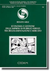 Economia e gestione delle imprese di pubblici servizi tra regolamentazione e mercato 
