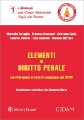 Elementi di diritto penale - con riferimento ai reati di competenza del cnvvf - volume 1  