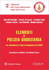 Elementi di polizia giudiziaria - con riferimento ai reati di competenza del cnvvf - volume 2 