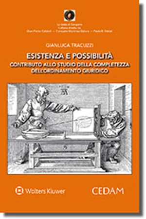 Esistenza e possibilità. Contributo allo studio della completezza dell'ordinamento giuridico 