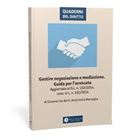Gestire negoziazione e mediazione. Guida per l'avvocato 