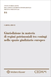 Giurisdizione in materia di regimi patrimoniali tra coniugi nello spazio giudiziario europeo 