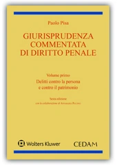 Giurisprudenza commentata di diritto penale - Vol. I: Delitti contro la persona e contro il patrimonio 