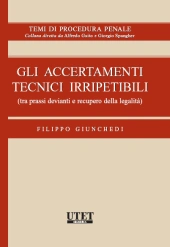 Gli accertamenti tecnici irripetibili 