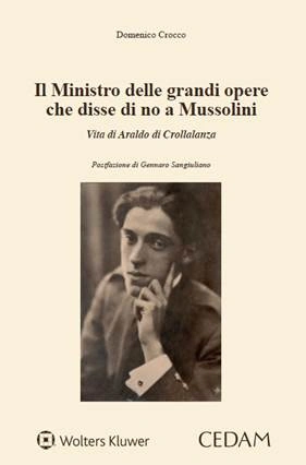 Il Ministro delle grandi opere che disse di no a Mussolini 