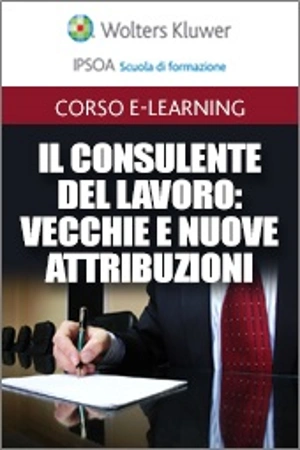 Il consulente del lavoro: vecchie e nuove attribuzioni 