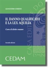 Il danno qualificato e la Lex Aquilia 