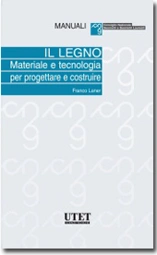 Il legno. Materiale e tecnologia per progettare e costruire 