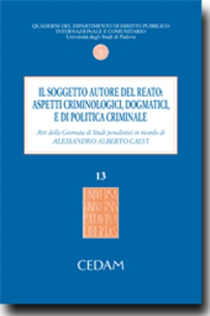 Il soggetto autore del reato: aspetti criminologici, dogmatici e di politica criminale  