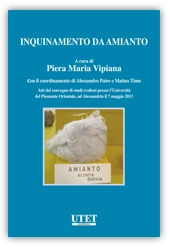 Inquinamento da amianto. Atti del convegno 7 maggio 2013 - Università del Piemonte Orientale 