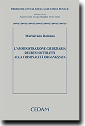 L'amministrazione giudiziaria dei beni sottratti alla criminalita' organizzata 