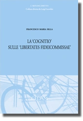 La 'Cognitio' sulle 'Libertates fidecommissae' 