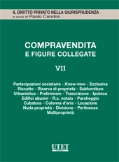 La Compravendita e le figure collegate. Vol. VII: La vendita immobiliare 