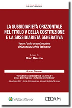 La Sussidiarieta' Orizzontale nel Titolo V della Costituzione e la Sussidiarieta' Generativa  