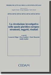 La circolazione investigativa nello spazio giuridico europeo: strumenti, soggetti, risultati 